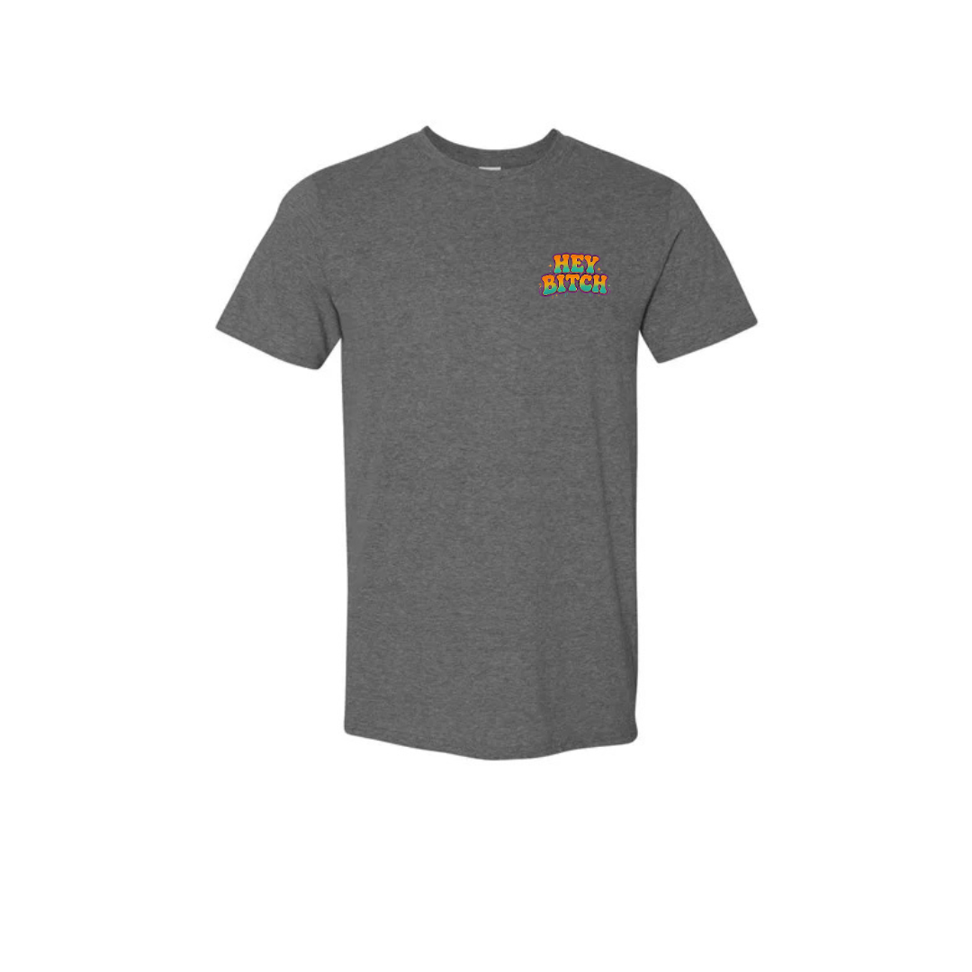 Hey B**** Tee PRE-SALE
